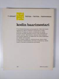 Kodin baarimestari : yli 500 kansainvälistä juomareseptiä sekä tietoa viineistä ja väkevistä