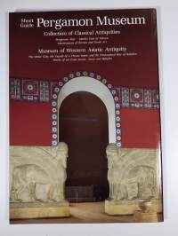 Short guide Pergamon Museum : collection of classical antiquities, Museum of Western Asiatic Antiquity