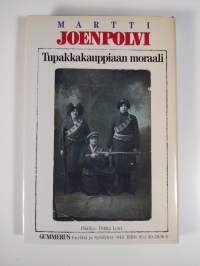 Tupakkakauppiaan moraali : luonnos isäksi
