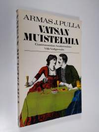 Vatsan muistelmia : Gastronomiaa Anakreonista Ville Vallgreniin