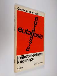 Eutanasia - lääketieteellinen kuolinapu