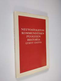 Neuvostoliiton kommunistisen puolueen historia : Lyhyt esitys