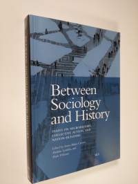 Between Sociology and History - Essays on Microhistory, Collective Action, and Nation-building