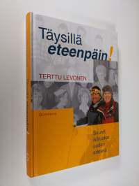 Täysillä eteenpäin! : suuret ikäluokat uuden edessä