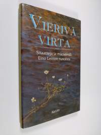 Vierivä virta : sitaatteja ja mietelmiä Eino Leinon runoista