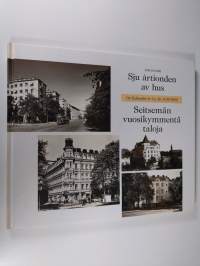 Seitsemän vuosikymmentä taloja : Sju årtionde av hus : Oy Estlander &amp; Co Ab 1930-2000