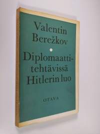 Diplomaattitehtävissä Hitlerin luo