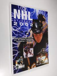 NHL-stjärnor 2002 : 50 stjärnporträtt med allt om de bästa ishockeyspelarna i världen (ERINOMAINEN)