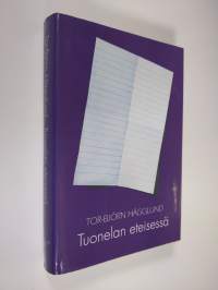 Tuonelan eteisessä : psykoanalyyttinen tutkimus ihmisen luovuudesta ja suojautumiskeinoista kuoleman edessä