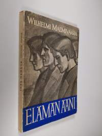 Elämän ääni : kirjoitelmia vuosilta 1888-1921