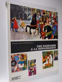 Des Barbares a la Renaissance : de la chute de l&#039;empire Romain a la decouverte de l&#039;Amerique