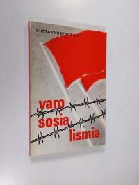 Varo sosialismia : Helsingissä 17.10.-14.11.1978 pidettyjen teemailtojen sarjan esitelmät ja kansainvälinen kirjallisuusluettelo