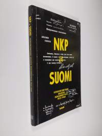 NKP ja Suomi : keskuskomitean salaisia dokumentteja 1955-1968