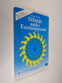 Silmät auki Eurooppaan : tietoa ja pohdiskelua Euroopan yhdentymisestä (signeerattu)