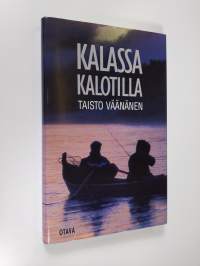 Kalassa Kalotilla : tarinoita pohjoisen kalavesiltä