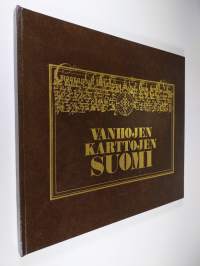 Vanhojen karttojen Suomi : historiallisen kartografian vertaileva tarkastelu = Finland in old maps