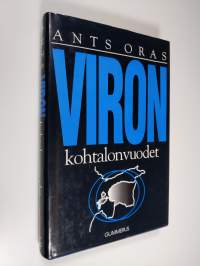 Viron kohtalonvuodet : Viron kansan vaiheet vv 1939-1944