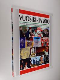 Vuosikirja 2000 - 1.9.1998-31.8.1999 : Vuoden tärkeimmät tapahtumat kuvin ja sanoin