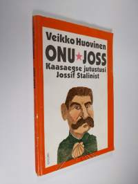 Onu-Joss : kaasaegse jutustusi Jossif Stalinist