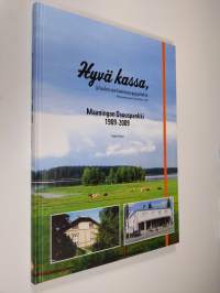 Hyvä kassa, ja luulen sen kunnossa pysyvänkin (Aapeli Roos v. 1911) : Maaningan osuuspankki 1909-2009 (ERINOMAINEN)