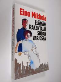 Elämänrakentajat sodan varjossa (signeerattu)