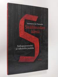 Sisällissodan ääniä : kaikuja punaiselta ja valkoiselta puolelta - Kaikuja punaiselta ja valkoiselta puolelta (UUSI)