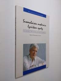 Suomalaisen modernin lyriikan synty : juhlakirja 75-vuotiaalle Lassi Nummelle