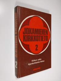 Jokamiehen kirkkotieto 2, Kirkon usko Ajankohtaista tietoa