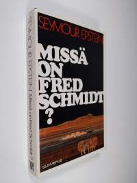 Missä on Fred Schmidt