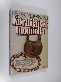 Körttiläiset tuomiolla : massaoikeudenkäynnit heränneitä vastaan Etelä-Pohjanmaalla 1830- ja 1840-lukujen taitteessa