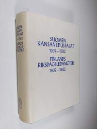 Suomen kansanedustajat 1907-1982 = Finlands riksdagsledamöter 1907-1982