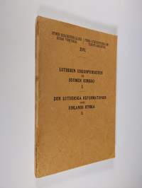 Lutherin uskonpuhdistus ja Suomen kirkko = Den lutherska reformationen och Finlands kyrka 1