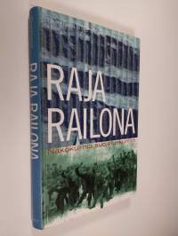 Raja railona : näkökulmia suojeluskuntiin