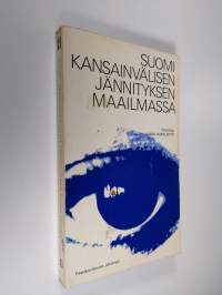 Suomi kansainvälisen jännityksen maailmassa