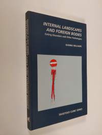 Internal landscapes and foreign bodies - eating disorders and other pathologies