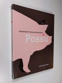 Possu : rakkaudesta porsaanliharuokiin