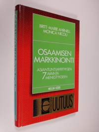 Osaamisen markkinointi : asiantuntijayrityksen 7 avainta menestykseen