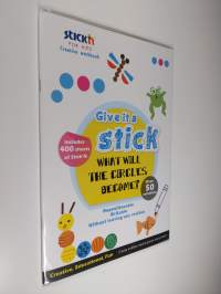 Give it a stick : what will the circles become? - Stick&#039;n for kids creative workbook (UUSI)