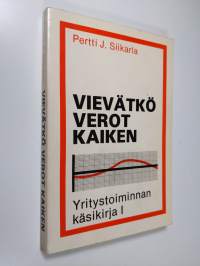 Vievätkö verot kaiken - Yritystoiminnan käsikirja 1