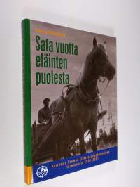 Sata vuotta eläinten puolesta : kertomus Suomen eläinsuojeluyhdistyksen toiminnasta 1901-2001