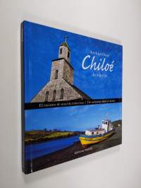 Archipiélago Chiloé : El Encanto de una Isla Misteriosa / Chiloé Archipelago : The Enchanting Island of Mystery