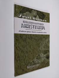 Kuolleiden kaupunkien muistikirja eli Mitä me opimme elämästä vai opimmeko mitään