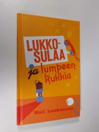 Lukkosulaa ja lumpeenkukkia : kaksinäytöksinen hapankomedia : Laitila - Kouvola - Tartto 2006-2007 (ERINOMAINEN)