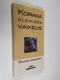 Koirana olemisen vaikeus