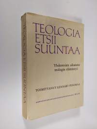 Teologia etsii suuntaa : yhdentoista aikamme teologin elämäntyö