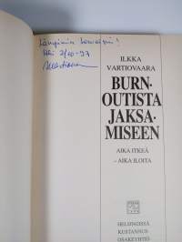 Burnoutista jaksamiseen : aika itkeä, aika iloita (signeerattu)