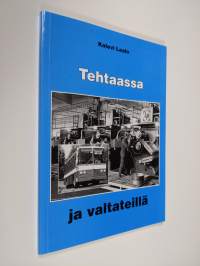 Tehtaassa ja valtateillä : juhlakirja Nastolan teollisuusryhmän 30-vuotistaipaleelta (UUSI)