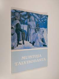 Muistoja talvisodasta : Suomen talvisodan 1939-1940 muistomerkkejä : Sotasokeat ry:n kevätjulkaisu 1983