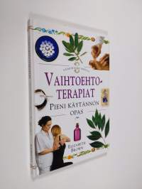 Vaihtoehtoterapiat : pieni käytännön opas