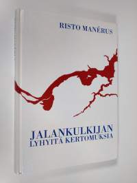 Jalankulkijan lyhyitä kertomuksia (signeerattu)